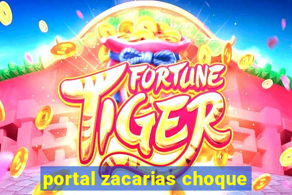 portal zacarias choque